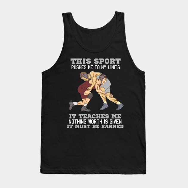 WRESTLING: It Must Be Earned gift Tank Top by woormle